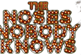 The Noses Nobody Knows